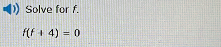 Solve for f.
f(f+4)=0