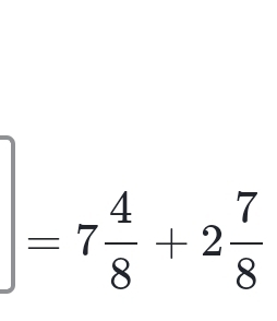 =7 4/8 +2 7/8 