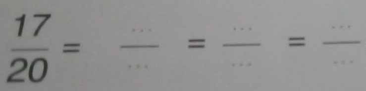  17/20 = (...)/... = (...)/... 
□ 