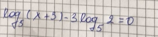 log _5(x+3)-3log _52=0