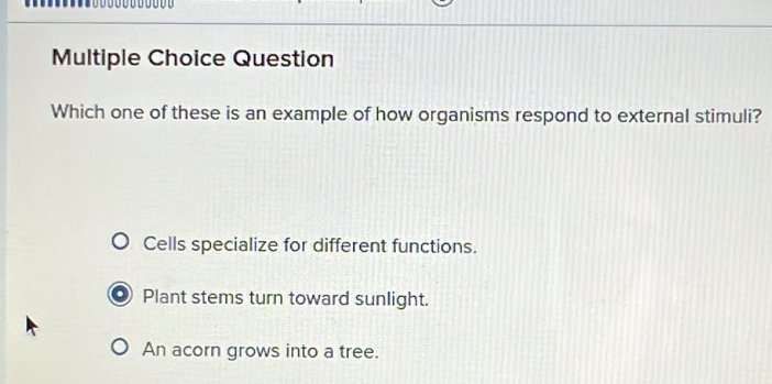 Solved: Question Which one of these is an example of how organisms ...