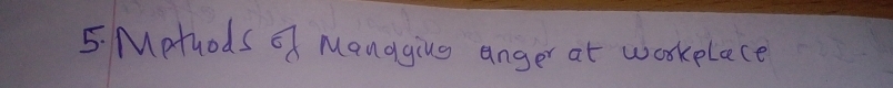 Mptuods of Managing anger at workplace