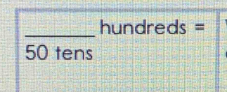 underline  hundreds=
_  ( )tens