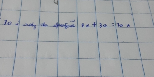 T0 w sar do spleafe 7x+30=10x