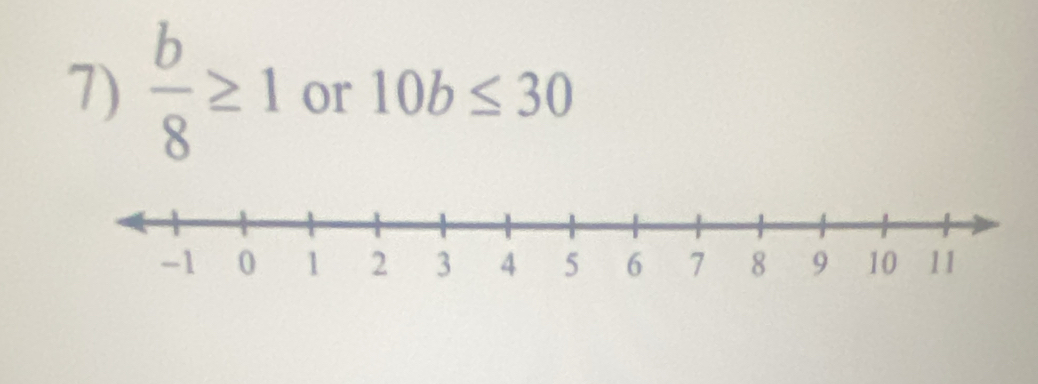  b/8 ≥ 1 or 10b≤ 30