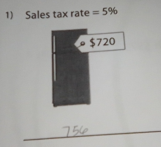 Sales tax rate =5%
$720