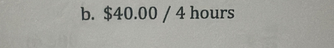 $40.00 / 4 hours