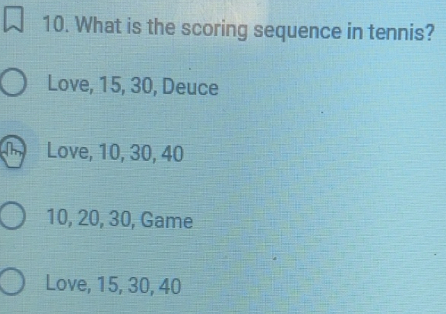 Solved: What is the scoring sequence in tennis? Love, 15, 30, Deuce ...