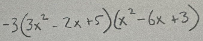 -3(3x^2-2x+5)(x^2-6x+3)