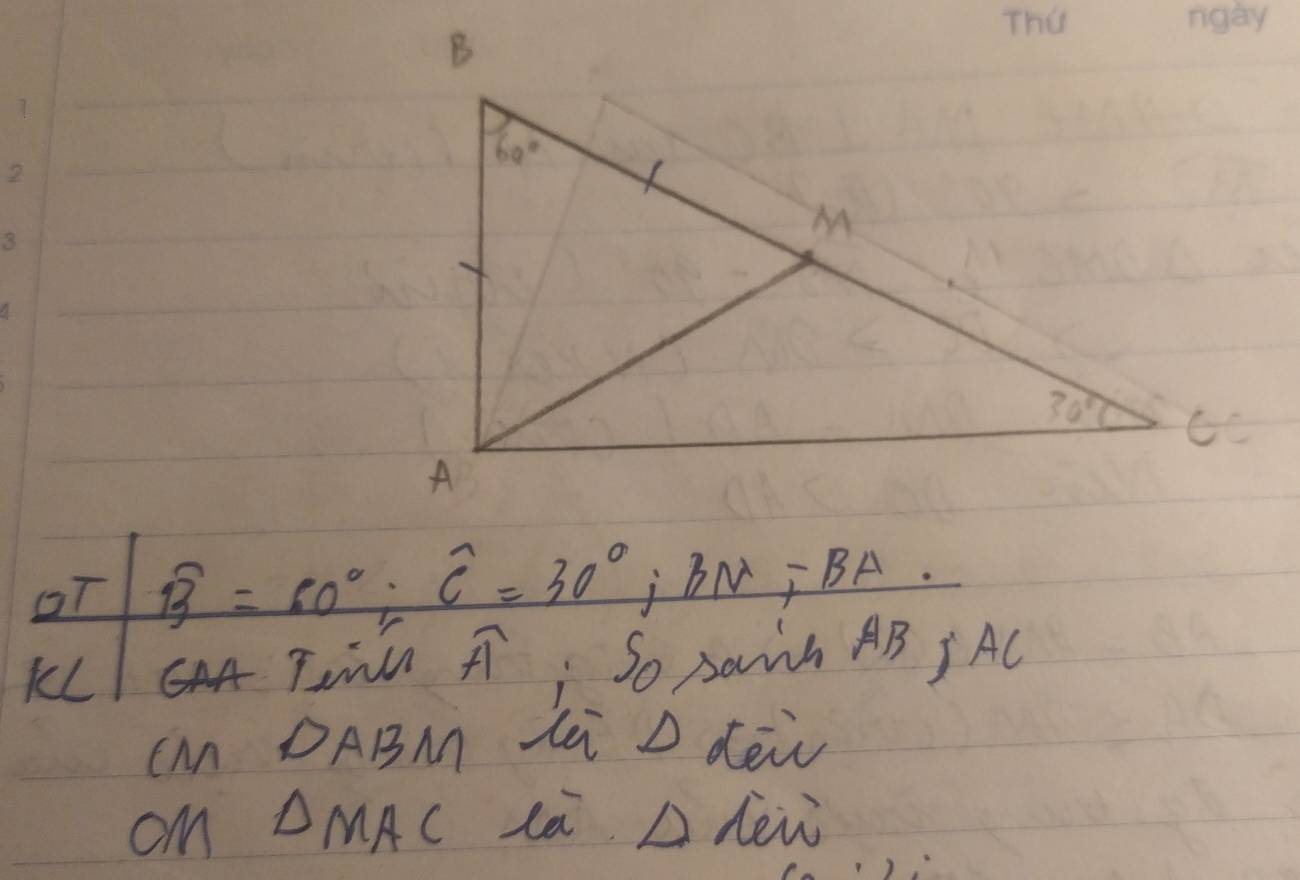 OT overline B=60°;overline C=30°;BN,-BA.
Kl Twil overline A I So △ann AB IAC
CAn DABM Li D dei
om △ MAC le △ lew