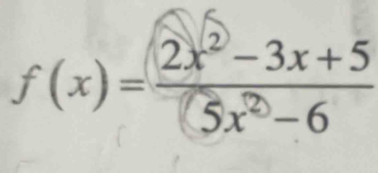 f(x)= (2x^2-3x+5)/5x^(20)-6 