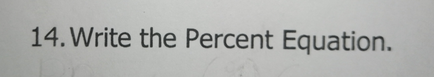 Write the Percent Equation.