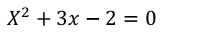 X^2+3x-2=0