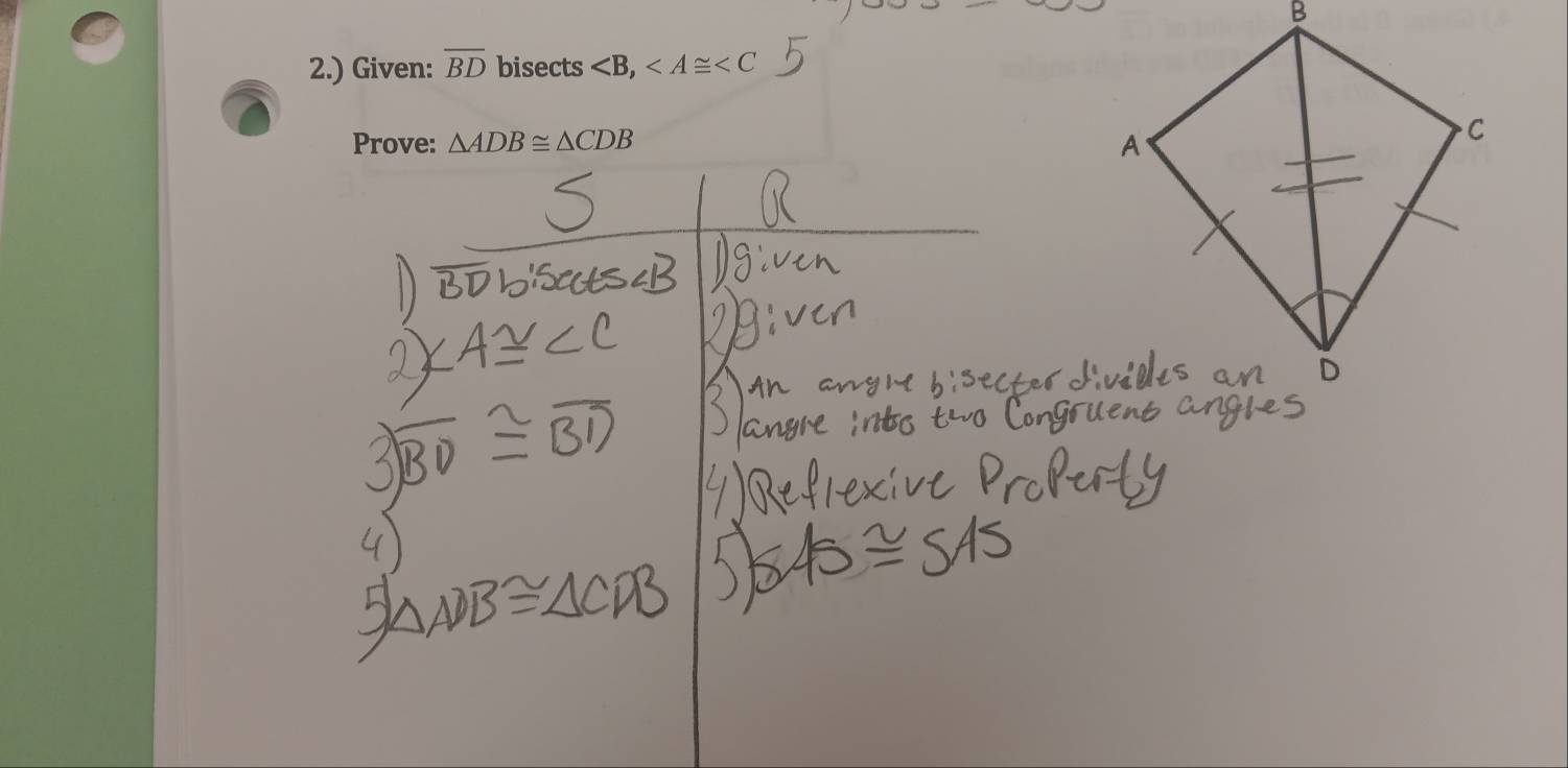 2.) Given: overline BD bisects ,
Prove: △ ADB≌ △ CDB