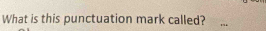 What is this punctuation mark called? ,.