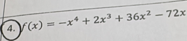 f(x)=-x^4+2x^3+36x^2-72x