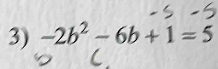 -2b^2-6b+1=5