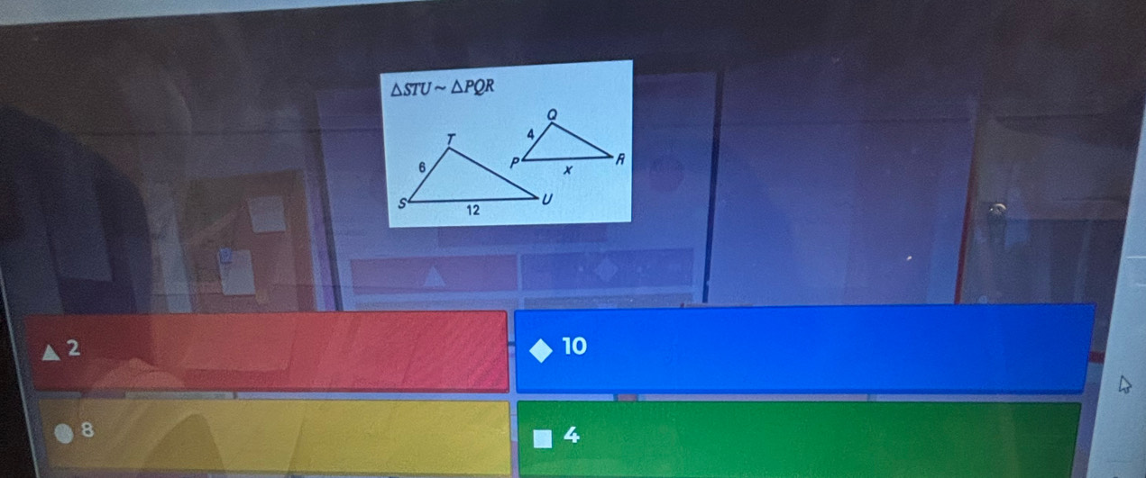 △ STUsim △ PQR
2
10
8
4