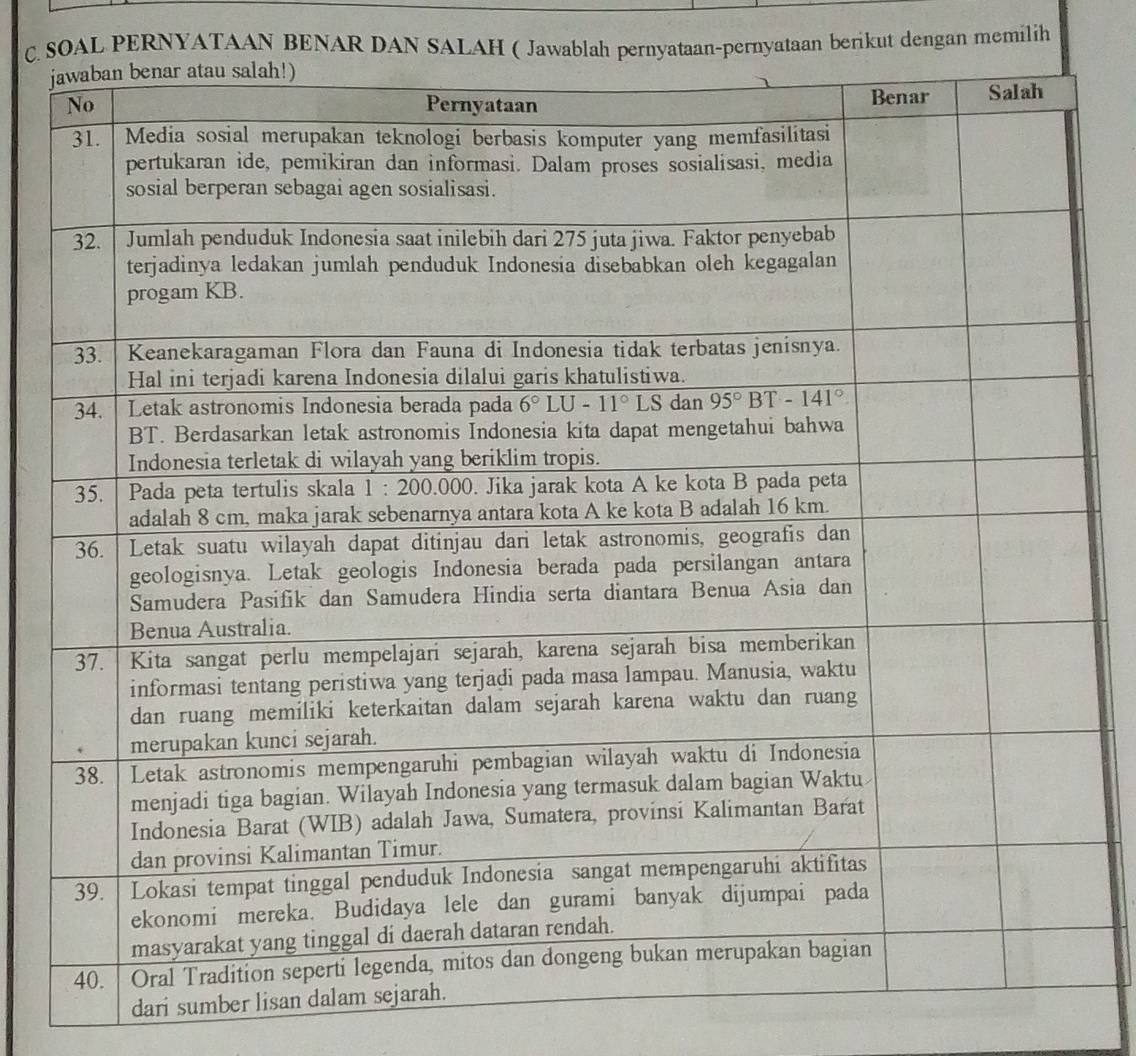 SOAL PERNYATAAN BENAR DAN SALAH ( Jawablah pernyataan-pernyataan berikut dengan memilih
j
dari sumber li