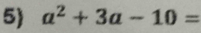 a^2+3a-10=