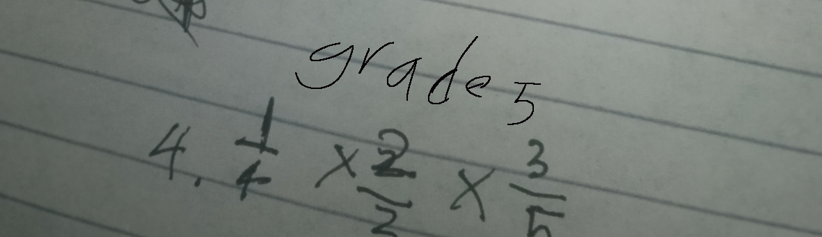 grades 
4  1/4 *  2/3 *  3/5 