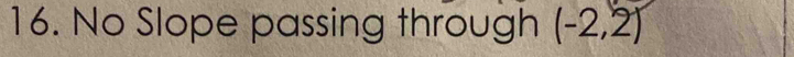 No Slope passing through (-2,2)