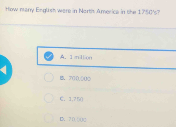 How many English were in North America in the 1750's ?
A. 1 million
B. 700,000
C. 1,750
D. 70,000