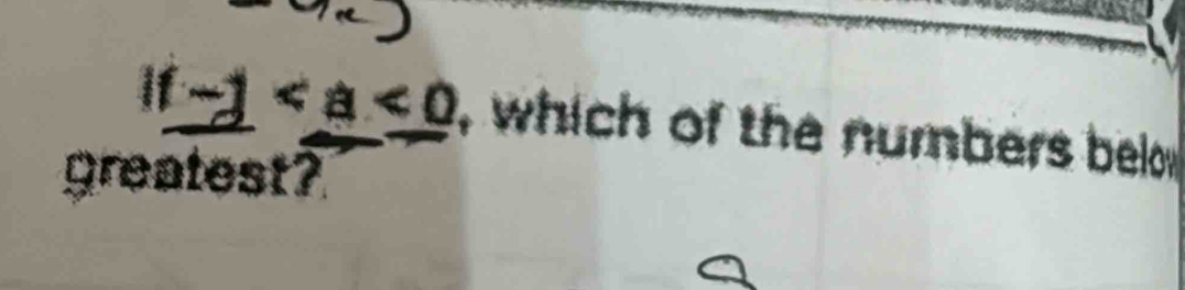 If -d , which of the numbers belo 
greatest?