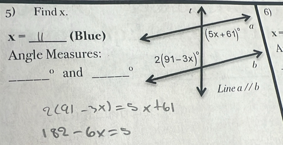 Find x.
x= _
(Blue) x=
Angle Measures:
A
_
() and _