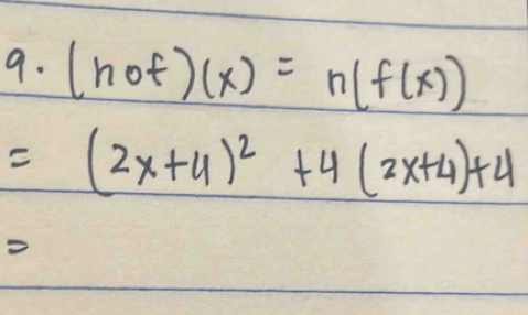 (hof)(x)=n(f(x))
=(2x+4)^2+4(2x+4)+4