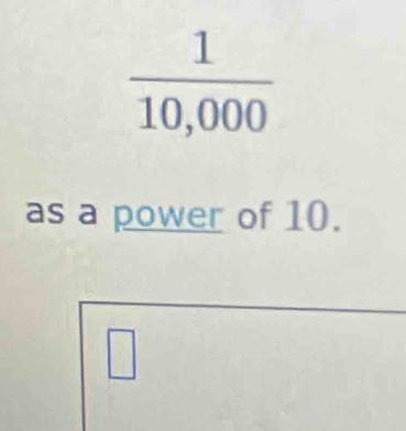 as a power of 10.
| □