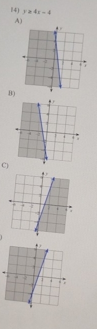 y≥ 4x-4
A) 
B) 
C) 
1