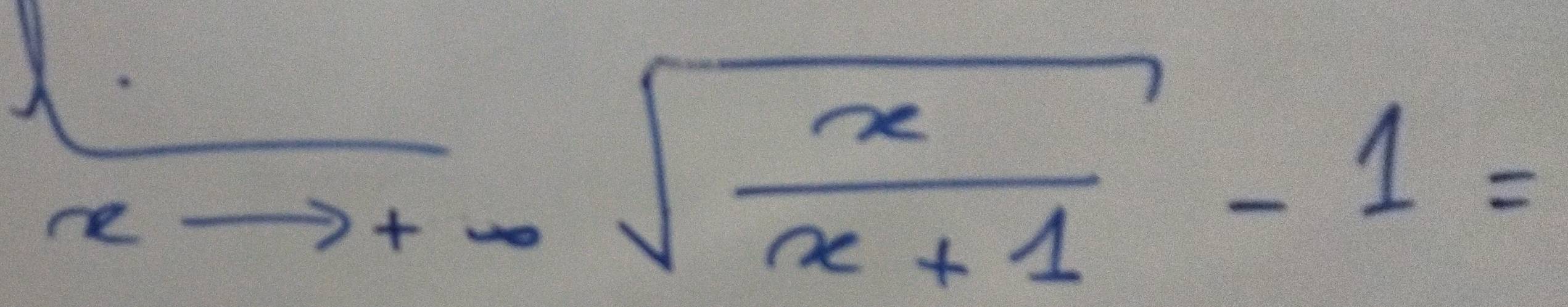 limlimits _xto +∈fty sqrt(frac x)x+1-1=