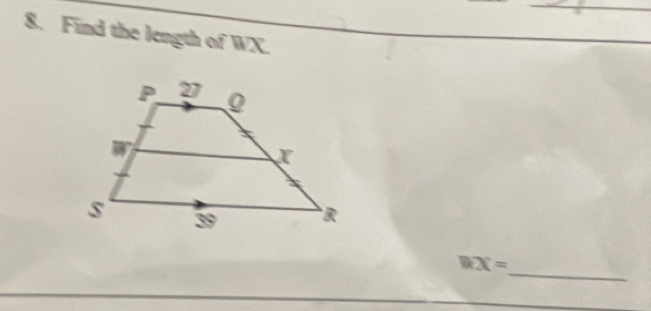 Find the length of WX.
_
WX=