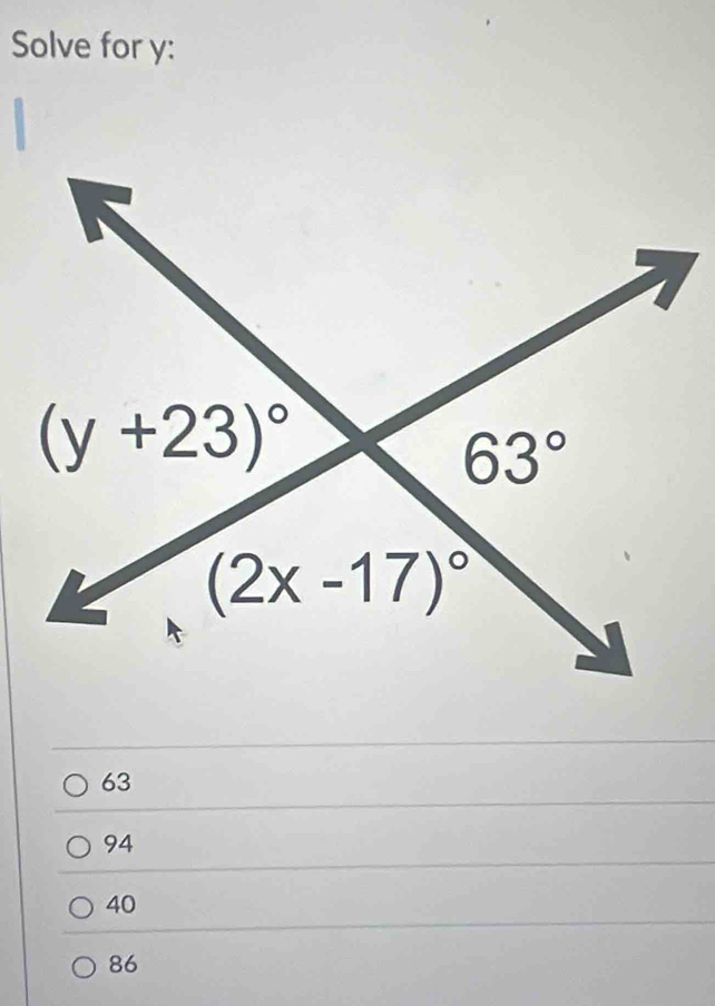 Solve for y:
63
94
40
86