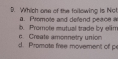 Solved: Which one of the following is Not a. Promote and defend peace a ...
