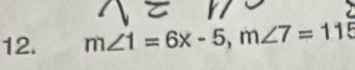 m∠ 1=6x-5, m∠ 7=115