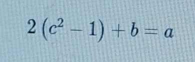 2(c^2-1)+b=a