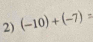 (-10)+(-7)=