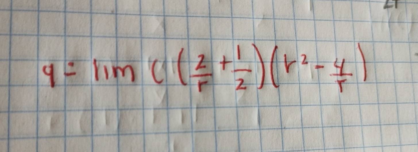 y=lim (( 2/r + 1/2 )(r^2- 4/r )