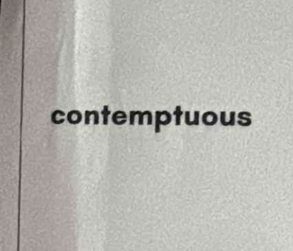 contemptuous