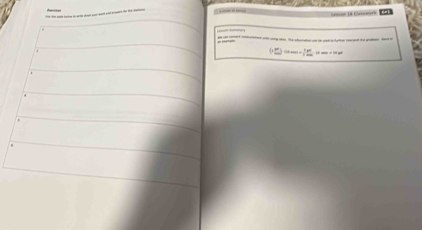 Exarsises 
Lasson 18 Clasouork 6el 
Afce the saloe below to write down your work and enswers for the stations - 
Gesscó Sumsnary 
yoe can cenent measuremens unt using rates. The sfurmation can be used to further interprat the prottem, iaar in 
an example
(5 800/min )· (10mm)= (5.600)/3min · 10m=50 “ 
4 
6