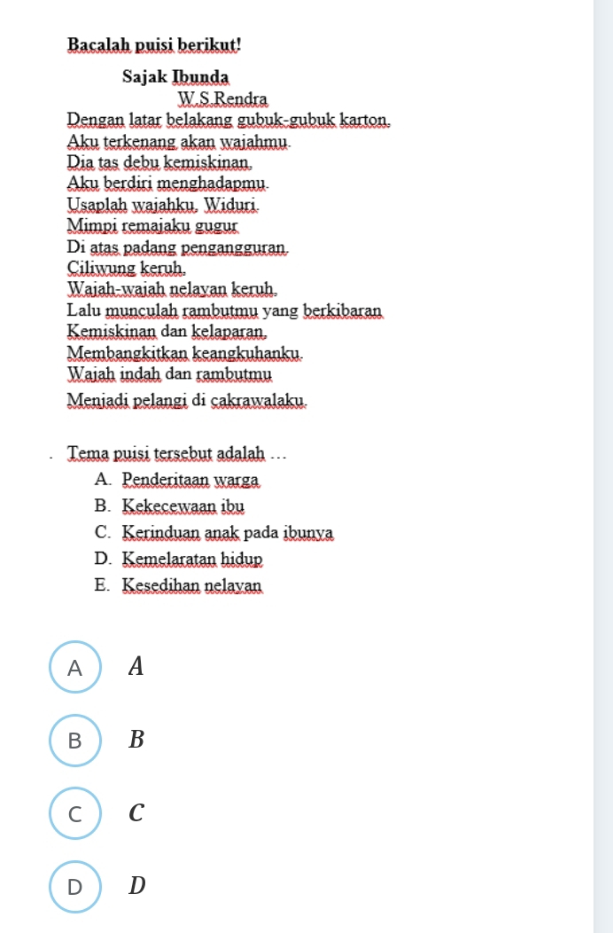 Telah dijawab:Bacalah puisi berikut! Sajak Ibunda W.S.Rendra Dengan ...