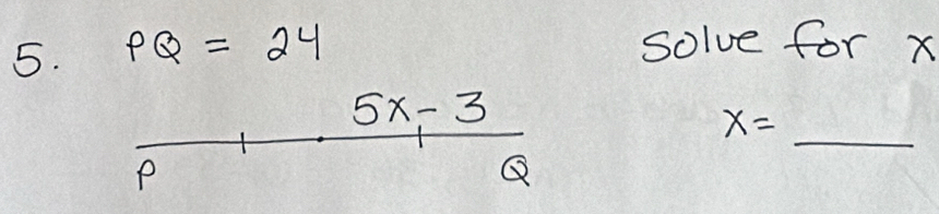 PQ=24
solve for x
x= _  _