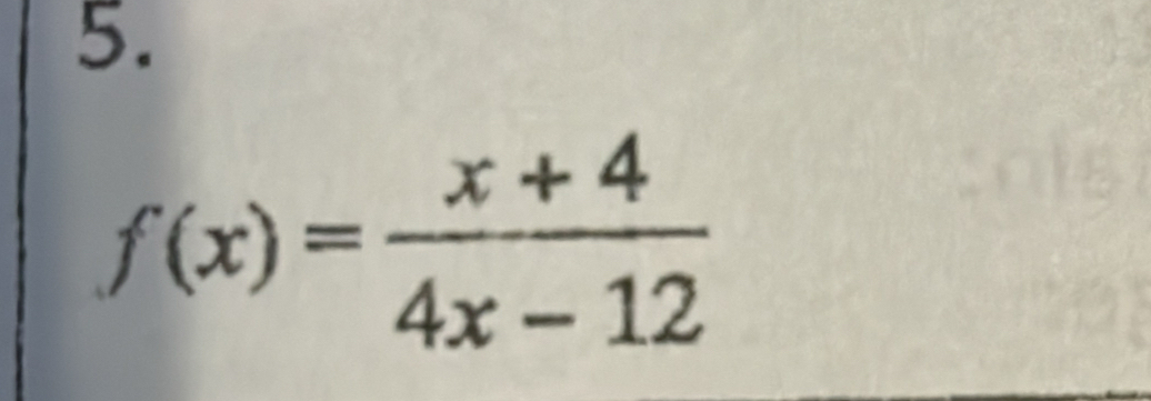 f(x)= (x+4)/4x-12 