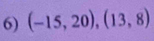 (-15,20),(13,8)