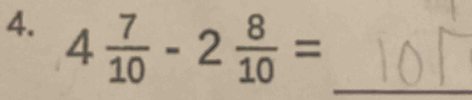 4 7/10 -2 8/10 = _