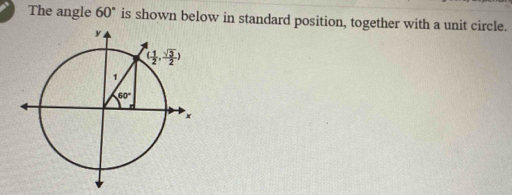 The angle 60° is shown below in standard position, together with a unit circle.