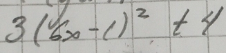 3(^1/_6x-1)^2+4