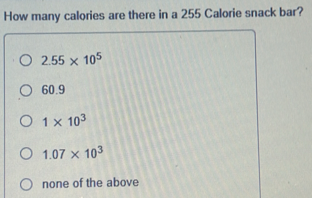 Solved: How many calories are there in a 255 Calorie snack bar? 2.55 ...